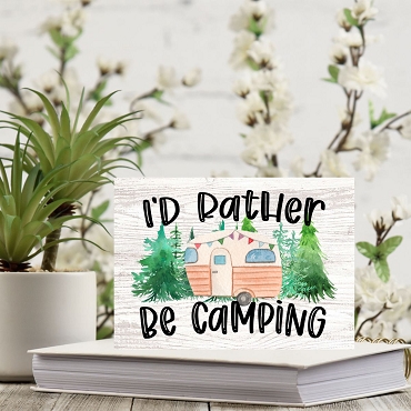 I'd Rather Be Camping Sign Camper Decor Gift